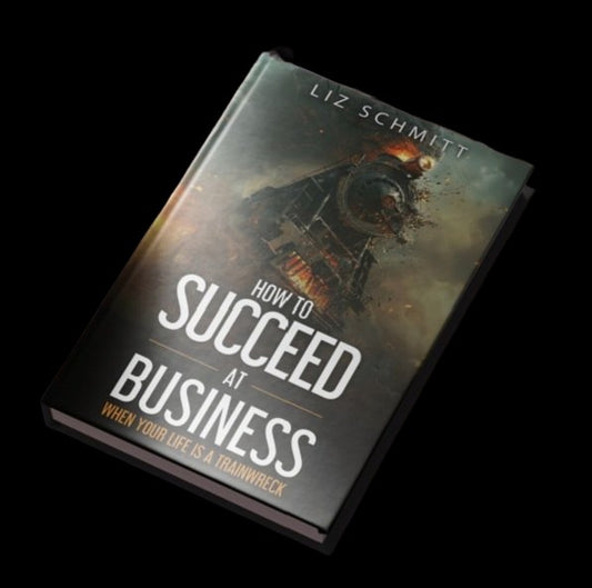 How To Succeed At Business When Your Life Is A Trainwreck - Business Breakthrough Bundle